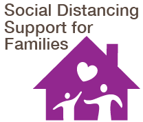 Social Distancing Support for Families