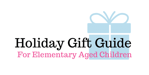 holiday gift guide for elementary aged children