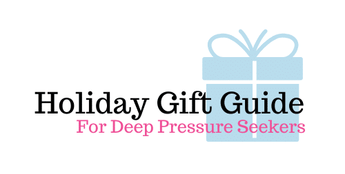 holiday gifts for deep pressure sensory seekers